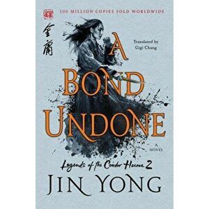 A Bond Undone: The Definitive Edition, Paperback - Jin Yong imagine