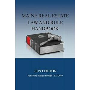 Maine Real Estate Law and Rule Handbook: 2019 Edition, Paperback - Walter Boomsma imagine