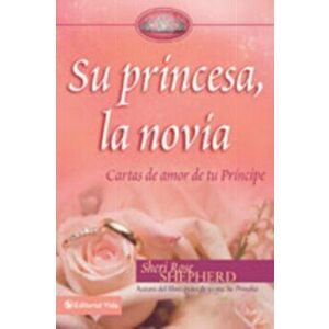 Su Princesa Novia: Cartas de Amor de Tu Prncipe, Hardcover - Sheri Rose Shepherd imagine