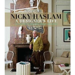 Nicky Haslam: A Designer's Life, Hardcover - Nicky Haslam imagine