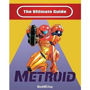 NES Classic: The Ultimate Guide To Metroid, Paperback - Blacknes Guy imagine