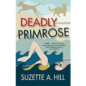 Deadly Primrose, Hardcover - Suzette A. Hill imagine