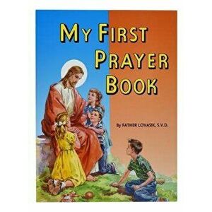 My First Prayer Book, Paperback - Lawrence G. Lovasik imagine