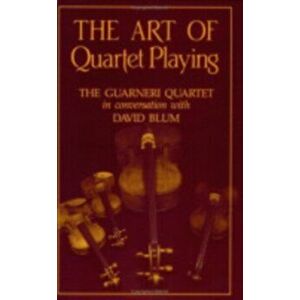 The Art of Quartet Playing, Paperback - David Blum imagine