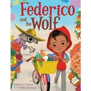Federico and the Wolf, Hardcover - Rebecca J. Gomez imagine