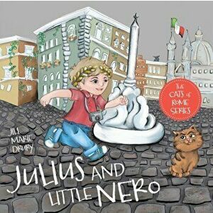 Julius and Little Nero, Paperback - Jill Marie Drury imagine