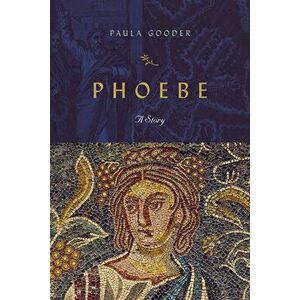 Phoebe: A Story, Paperback - Paula Gooder imagine