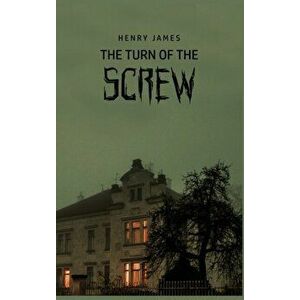 The Turn of the Screw, Hardcover - Henry James imagine