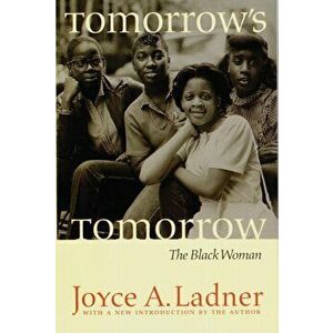 Tomorrow's Tomorrow: The Black Woman, Paperback - Joyce a. Ladner imagine