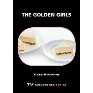The Golden Girls, Paperback - Kate Browne imagine
