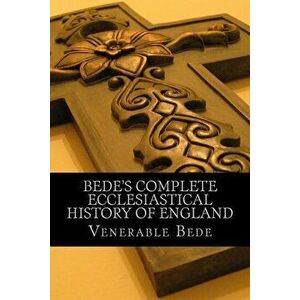 Bede's Complete Ecclesiastical History of England, Paperback - Venerable Bede imagine
