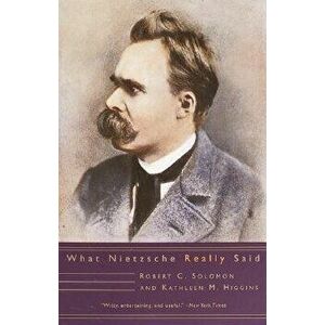 What Nietzsche Really Said, Paperback - Robert C. Solomon imagine