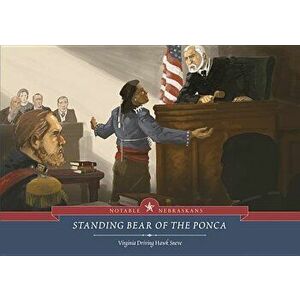 Standing Bear of the Ponca, Paperback - Virginia Driving Hawk Sneve imagine