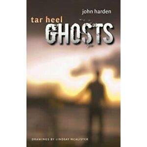 Tar Heel Ghosts, Paperback - John W. Harden imagine
