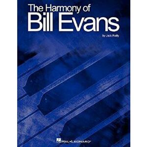 The Harmony of Bill Evans, Paperback - Jack Reilly imagine