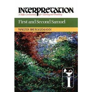 First and Second Samuel: Interpretation: A Bible Commentary for Teaching and Preaching, Hardcover - Walter Brueggemann imagine