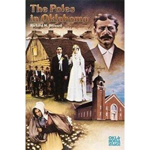 The Poles in Oklahoma, Paperback - Richard M. Bernard imagine