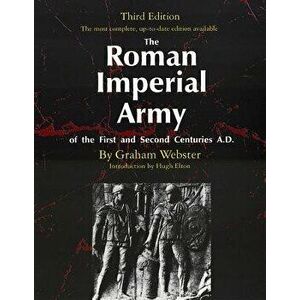 The Roman Imperial Army of the First and Second Centuries A.D., Paperback - Graham Webster imagine