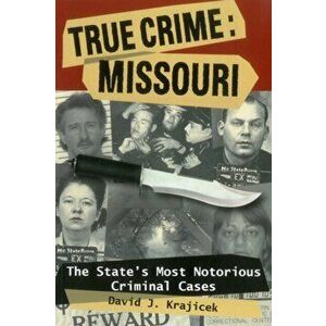 True Crime: Missouri: The Statpb, Paperback - David J. Krajicek imagine