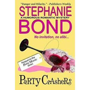 Party Crashers, Paperback - Stephanie Bond imagine