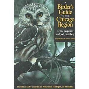 Birder's Guide to the Chicago Region, Paperback - Stephanie Carpenter imagine