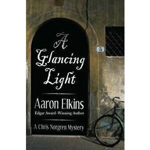 A Glancing Light, Paperback - Aaron Elkins imagine