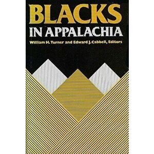 Black in Appalachia, Paperback - William H. Turner imagine