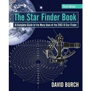 The Star Finder Book: A Complete Guide to the Many Uses of the 2102-D Star Finder, Paperback - David Burch imagine