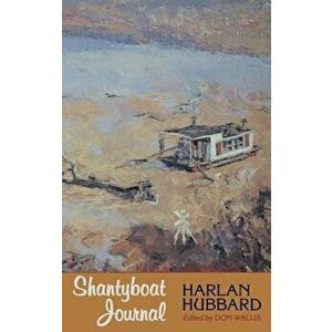 Shantyboat Journal, Hardcover - Harlan Hubbard imagine