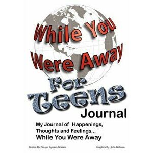 While You Were Away: Absence Journal for Teens, Paperback - Megan Jane Egerton Graham imagine