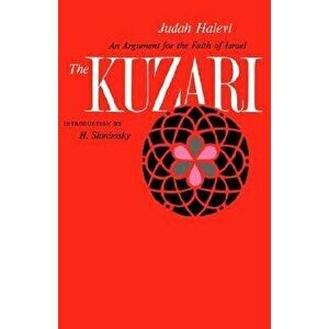 The Kuzari: An Argument for the Faith of Israel, Paperback - Jehuda Halevi imagine