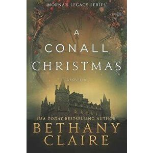 A Conall Christmas - A Novella: A Scottish, Time Travel Romance, Paperback - Bethany Claire imagine