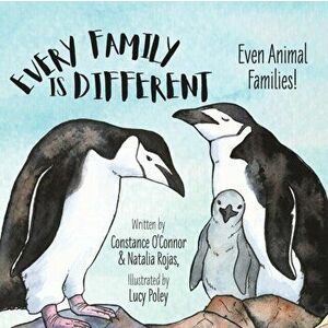 Every Family Is Different: Even Animal Families!, Paperback - Constance O'Connor imagine