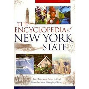 Encyclopedia of New York State, Hardcover - Peter Eisenstadt imagine