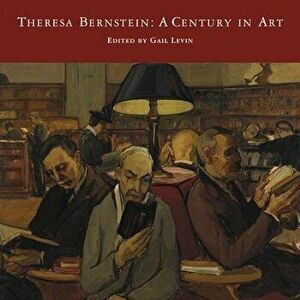 Theresa Bernstein: A Century in Art, Hardcover - Gail Levin imagine