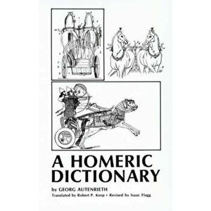 A Homeric Dictionary, revised, Paperback - Georg Autenrieth imagine