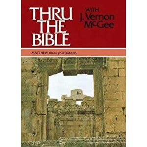 Thru the Bible Vol. 4: Matthew Through Romans, Hardcover - J. Vernon McGee imagine