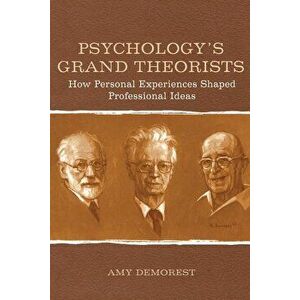 Psychology's Grand Theorists: How Personal Experiences Shaped Professional Ideas, Paperback - Amy P. Demorest imagine