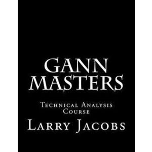 Gann Masters, Paperback - Larry Jacobs imagine