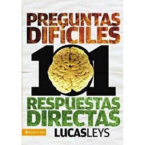 101 Preguntas Difciles, Respuestas Directas, Paperback - Lucas Leys imagine