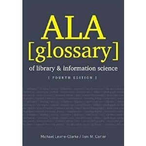ALA Glossary of Library and Information Science, Paperback - Michael Levine-Clark imagine