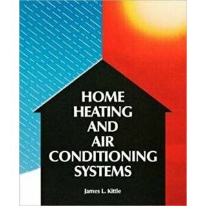 Home Heating & Air Conditioning Systems, Paperback - James L. Kittle imagine