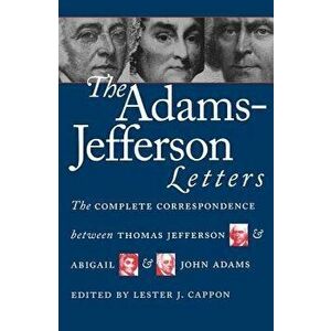 Adams-Jefferson Letters, Hardcover - Lester J. Cappon imagine