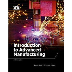 Introduction to Advanced Manufacturing, Paperback - Ramy Harik imagine
