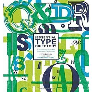 The Essential Type Directory: A Sourcebook of Over 1, 800 Typefaces and Their Histories, Hardcover - Peter Dawson imagine