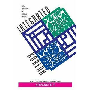 Integrated Korean Advance 2 Textbook, Paperback - Eun-Joo Lee imagine