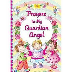 Prayers to My Guardian Angel, Hardcover - Thomas J. Donaghy imagine