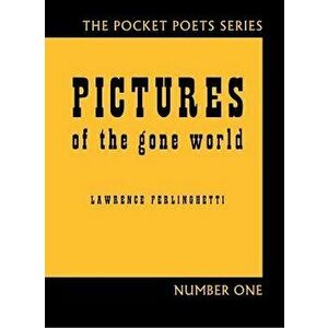 Pictures of the Gone World: 60th Anniversary Edition, Hardcover - Lawrence Ferlinghetti imagine