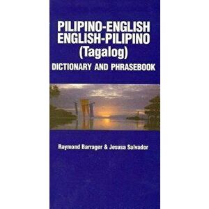 Pilipino-English/English-Pilipino Dictionary & Phrasebook, Paperback - Raymond Barrager imagine