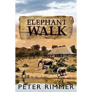 Elephant Walk: The Brigandshaw Chronicles Book 2, Paperback - Peter Rimmer imagine